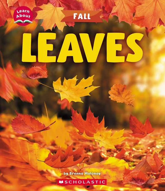 Leaves (Learn About: Fall) - Brenna Maloney - Scholastic Inc.