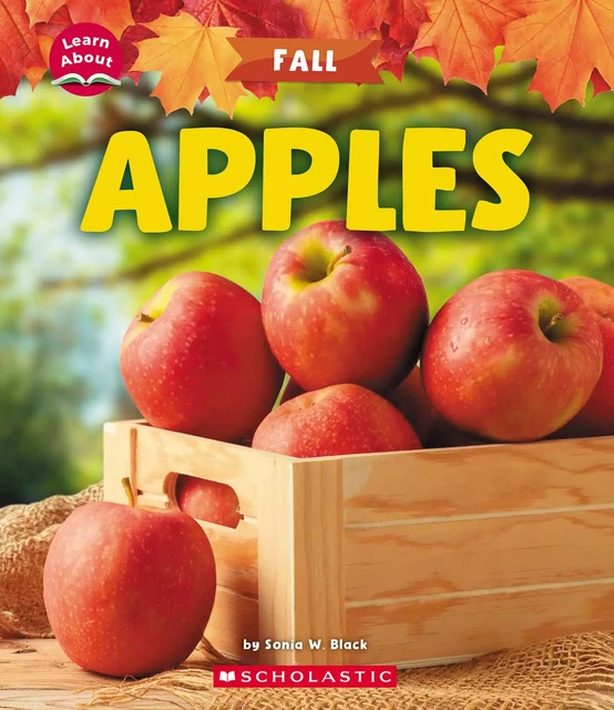 Apples (Learn About: Fall) - Sonia W. Black - Scholastic Inc.