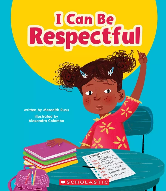 I Can Be Respectful (Learn About: Your Best Self) - Meredith Rusu - Scholastic Inc.