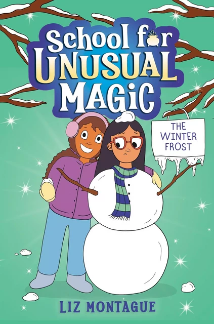 The Winter Frost (School for Unusual Magic #2) - Liz Montague - Scholastic Inc.