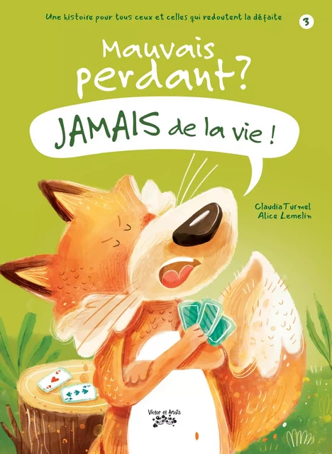 Mauvais perdant ? JAMAIS de la vie ! - Claudia Turmel - Les éditions Victor et Anaïs