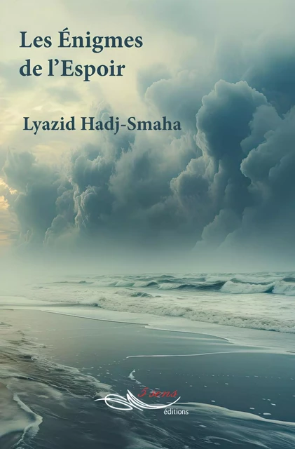 Les énigmes de l'espoir - Lyazid Hadj-Smaha - 5 sens éditions