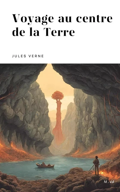 Voyage au centre de la Terre (édition complète et illustrée) - Jules Verne - Bookelis