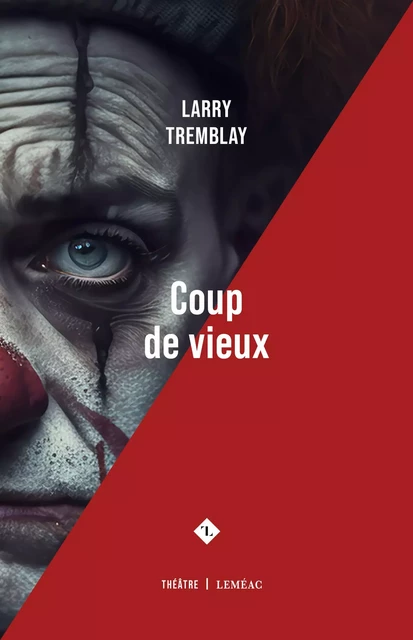 Coup de vieux - Larry Tremblay - Leméac Éditeur