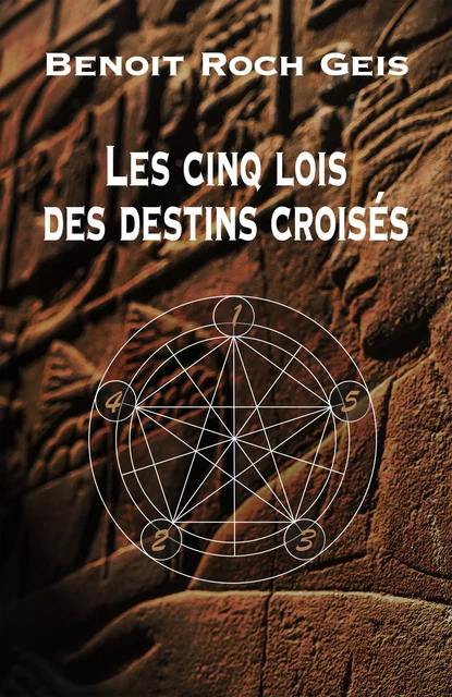 Les cinq lois des destins croisés - Benoit Roch Geis - Librinova