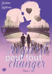 Un regard peut tout changer - Tome 1