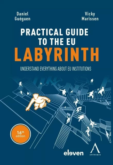 The practical guide to the eu labyrinth - Daniel Guéguen, Vicky Marissen - Anthemis