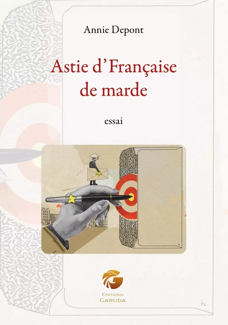 Astie d'Française de marde - Annie Depont - Éditions Garuda