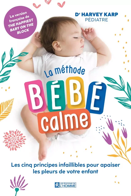 La méthode bébé calme - Harvey Karp - Les Éditions de l'Homme