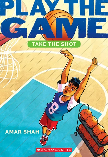 Take the Shot (Play the Game #2) - Amar Shah - Scholastic Inc.