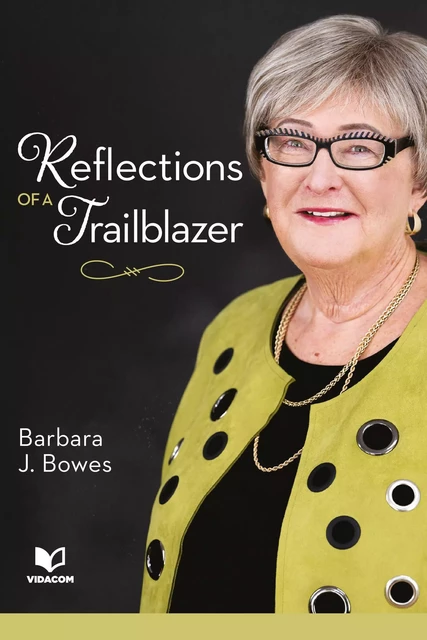 Reflections of a Trailblazer - Barbara Bowes - Éditions des Plaines