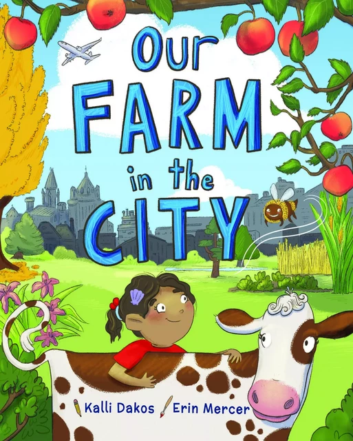 Our Farm in the City - Kalli Dakos - DC Canada Education Publishing