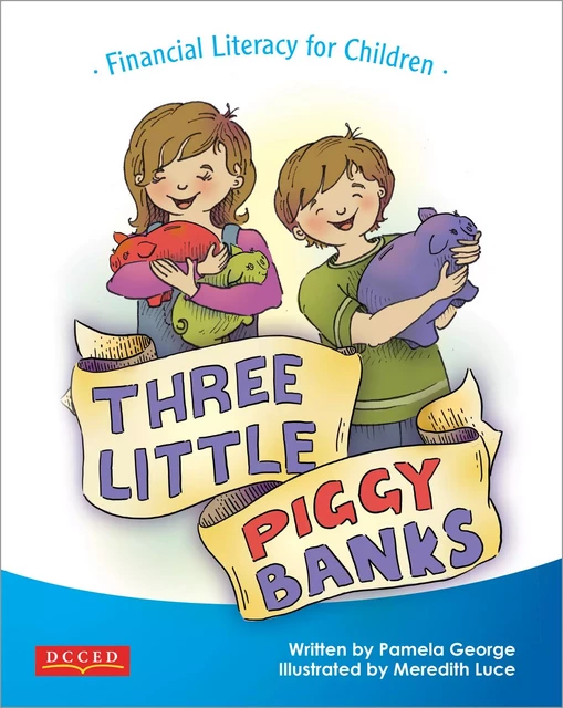 Three Little Piggy Banks - Pamela George - DC Canada Education Publishing