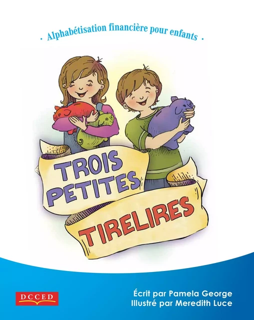 Trois petites tirelires - Pamela George - DC Canada Education Publishing