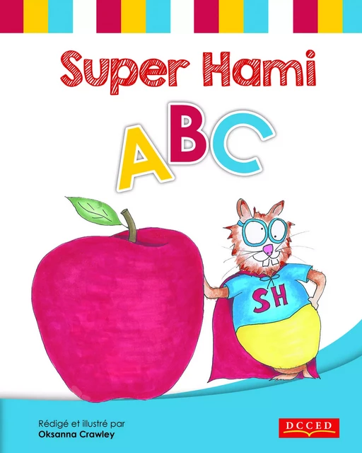 Super Hami ABC - Oksanna Crawley - DC Canada Education Publishing