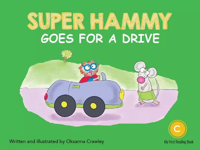 Super Hammy Goes for a Drive - Oksanna Crawley - DC Canada Education Publishing