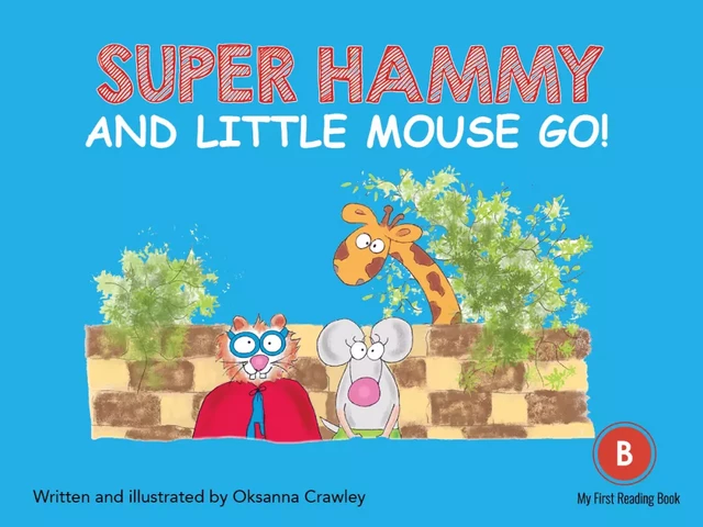 Super Hammy and Little Mouse Go - Oksanna Crawley - DC Canada Education Publishing