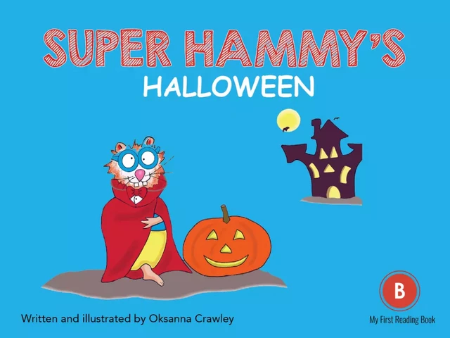 Super Hammy's Halloween - Oksanna Crawley - DC Canada Education Publishing