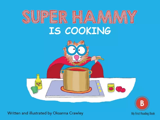 Super Hammy is Cooking - Oksanna Crawley - DC Canada Education Publishing