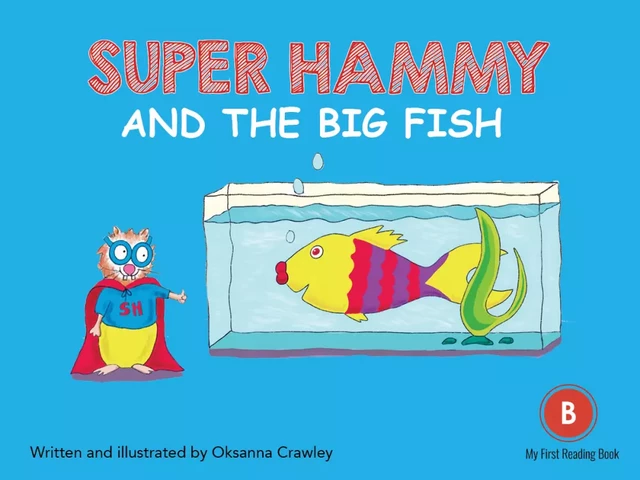 Super Hammy and the Big Fish - Oksanna Crawley - DC Canada Education Publishing