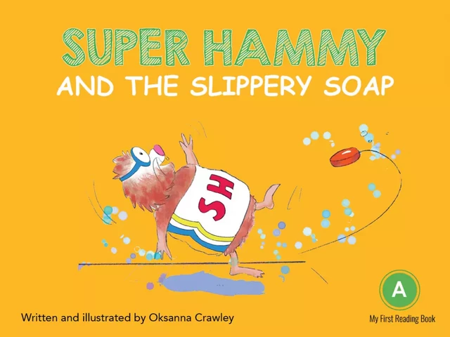 Super Hammy and the Slippery Soap - Oksanna Crawley - DC Canada Education Publishing