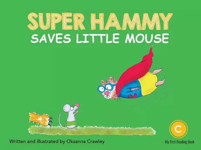 Super Hammy Saves Little Mouse - Oksanna Crawley - DC Canada Education Publishing