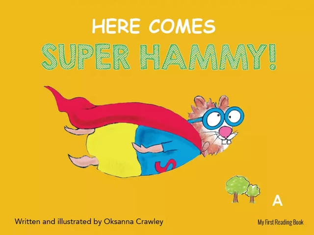 Here Comes Super Hammy - Oksanna Crawley - DC Canada Education Publishing