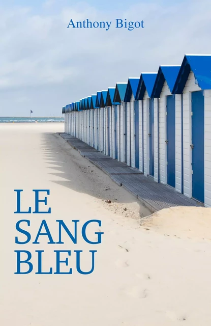 Le Sang bleu - Anthony Bigot - Librinova