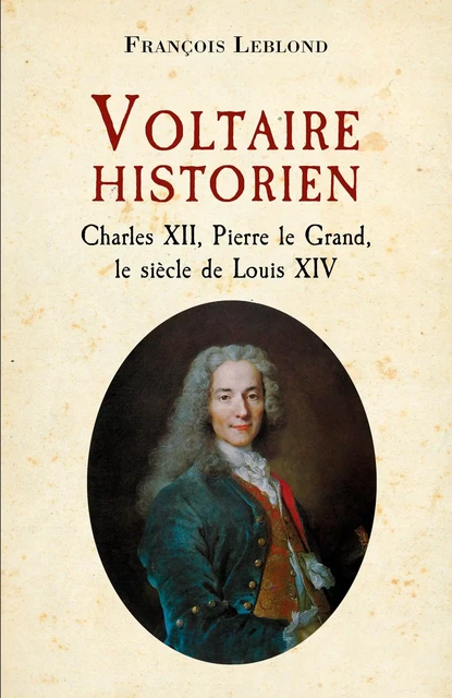 Voltaire historien - François Leblond - Librinova