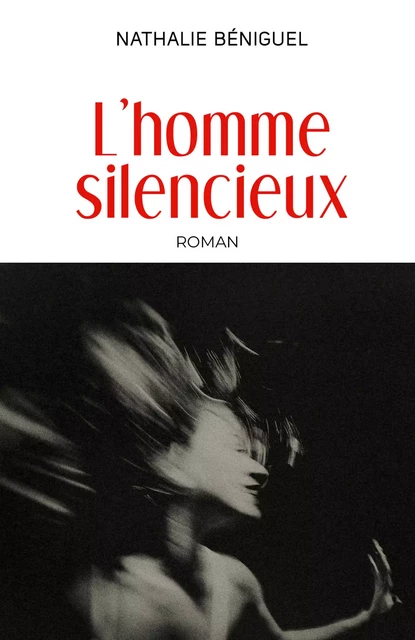 L’homme silencieux - Nathalie Béniguel - Librinova