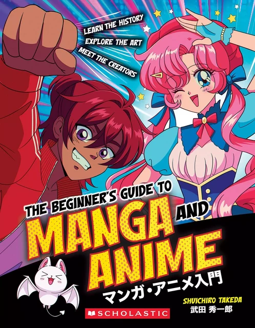 The Beginner's Guide to Manga and Anime - Shuichiro Takeda - Scholastic Inc.