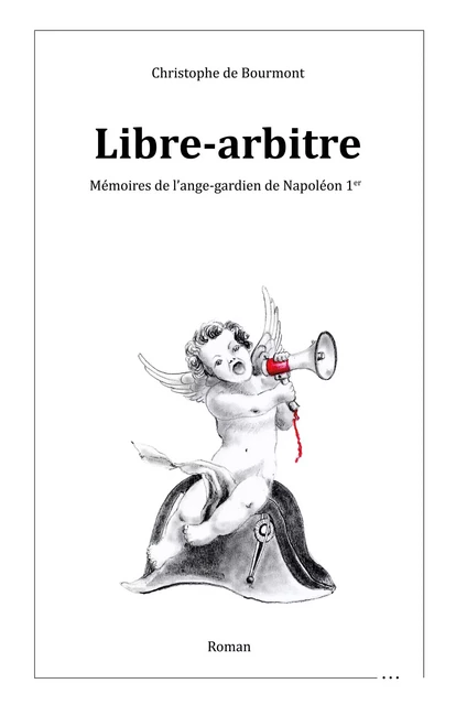 Libre-arbitre - Christophe de Bourmont - Librinova