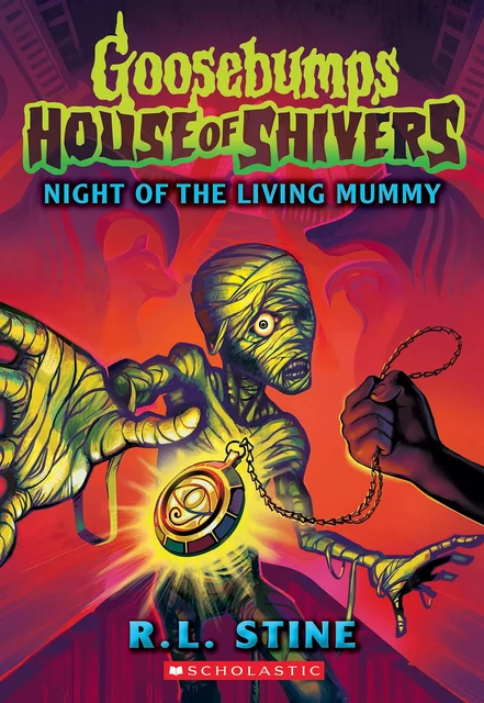 Night of the Living Mummy (House of Shivers #3) - R. L. Stine - Scholastic Inc.