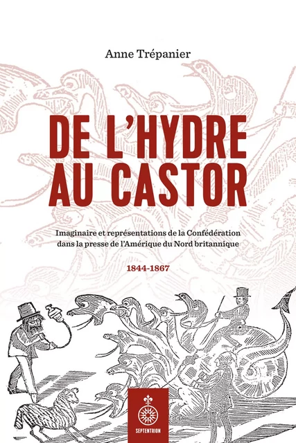 De l'hydre au castor - Anne Trépanier - Les éditions du Septentrion