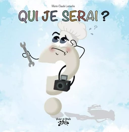 Qui je serai ?