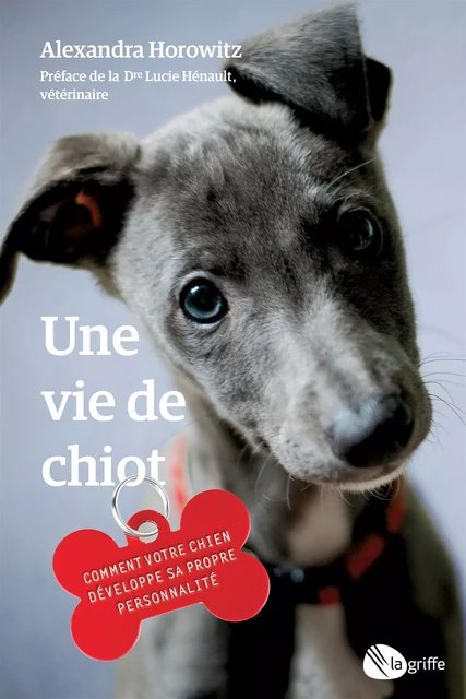 Une vie de chiot - Alexandra Horowitz - La Griffe