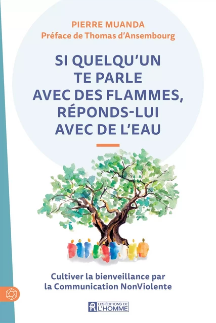 Si quelqu'un te parle avec des flammes, réponds-lui avec de l'eau - Pierre Muanda - Les Éditions de l'Homme