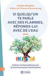 Si quelqu'un te parle avec des flammes, réponds-lui avec de l'eau