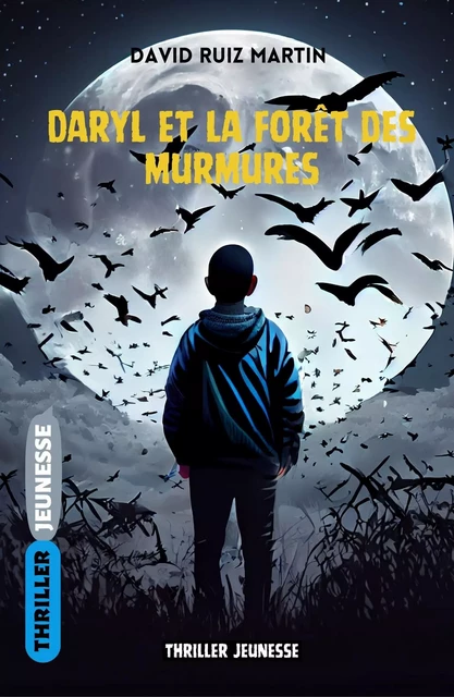 Daryl et la forêt  des Murmures - David Ruiz Martin - Librinova