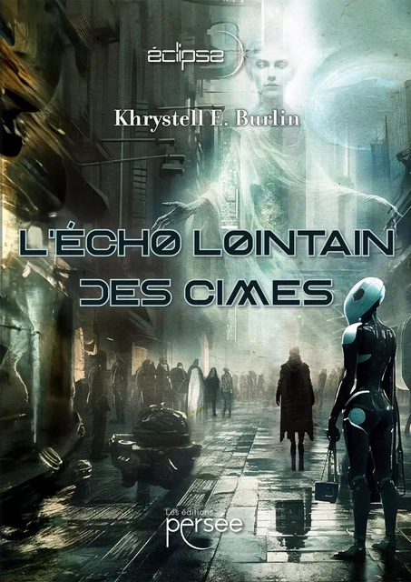 L'écho lointain des Cimes - Khrystell E.Burlin - Éditions Persée