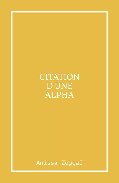 Citation d'une alpha - Anissa Zeggaï - Librinova