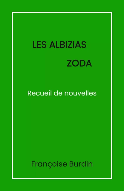 Les Albizias Zoda - Françoise Burdin - Librinova