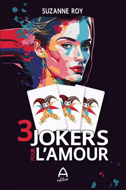 Trois jokers pour l'amour - Suzanne Roy - A éditeur