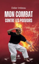 Mon combat contre les pouvoirs