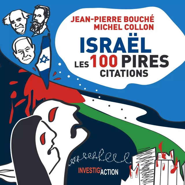 Israël, Les 100 pires citations - Jean-Pierre Bouché, Michel Collon - Investig'Action