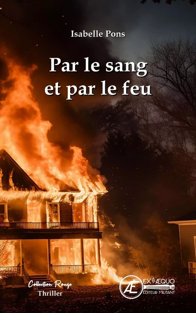 Par le sang et par le feu - Isabelle Pons - Ex Aequo