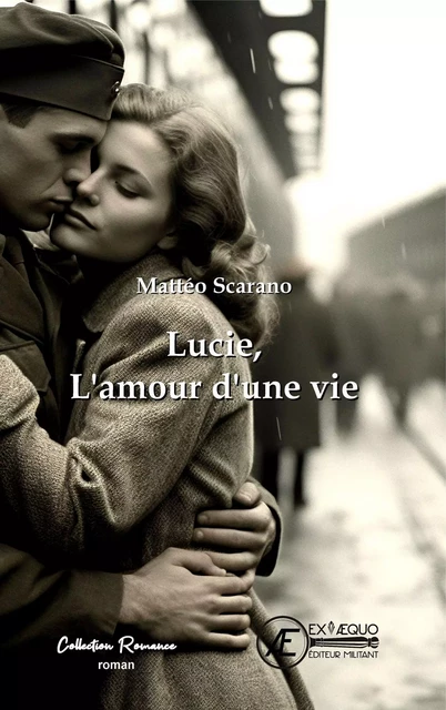 Lucie, l'amour d'une vie - Mattéo Scarano - Ex Aequo