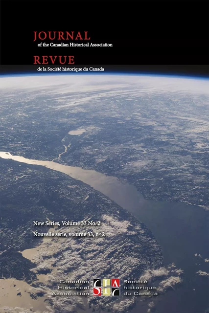 Journal of the Canadian Historical Association. Vol. 33 No. 2, 2023 - Julie McIntyre*, Jennifer Regan-Lefebvre, Chelsea Davis, Steve Stein, Kathleen A. Brosnan, Marie-Joëlle Duchesne, Benjamin Bryce, Sarah Carter, M. Max Hamon, Grace Peña Delgado, Benjamin Hoy, Andrew Watson, Brian Froese, Royden Loewen, Donald Wright, Hamar Foster, Jan Noel, Donald Smith - Journal of the Canadian Historical Association