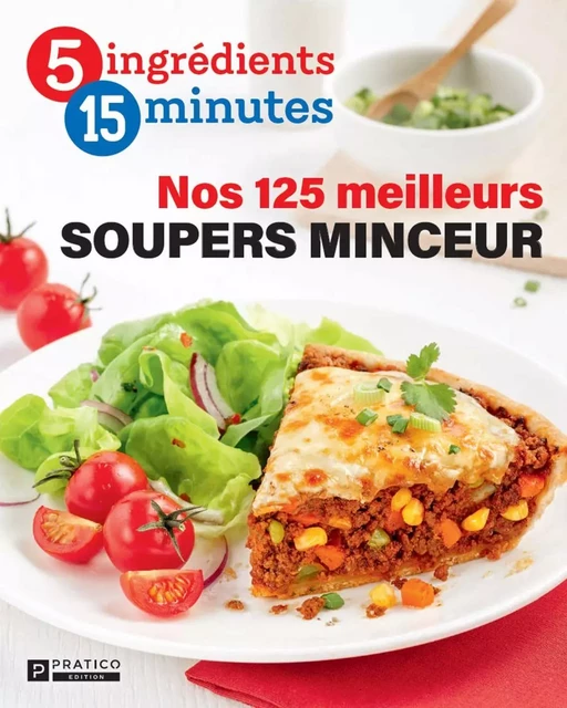 Nos 125 meilleurs soupers minceur -  Pratico Édition - Pratico Édition