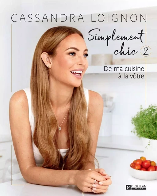 Simplement chic, tome 2 - Cassandra Loignon - Pratico Édition